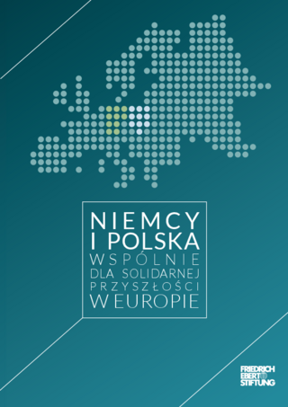 Niemcy i Polska w spólnie dla solidarnej przyszłości w Europie