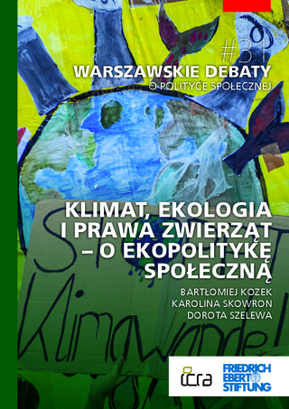 Klimat, ekologia i prawa zwierząt - o ekopolitykę spoleczną